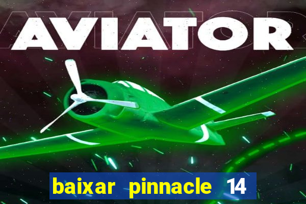 baixar pinnacle 14 via torrent